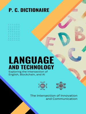 cover image of Language and Technology-Exploring the Intersection of English, Blockchain, and AI